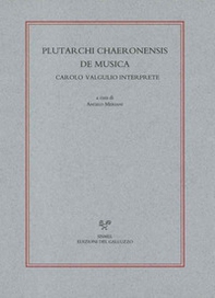 Plutarchi Chaeronensis De musica Carolo Valgulio interprete - Librerie.coop
