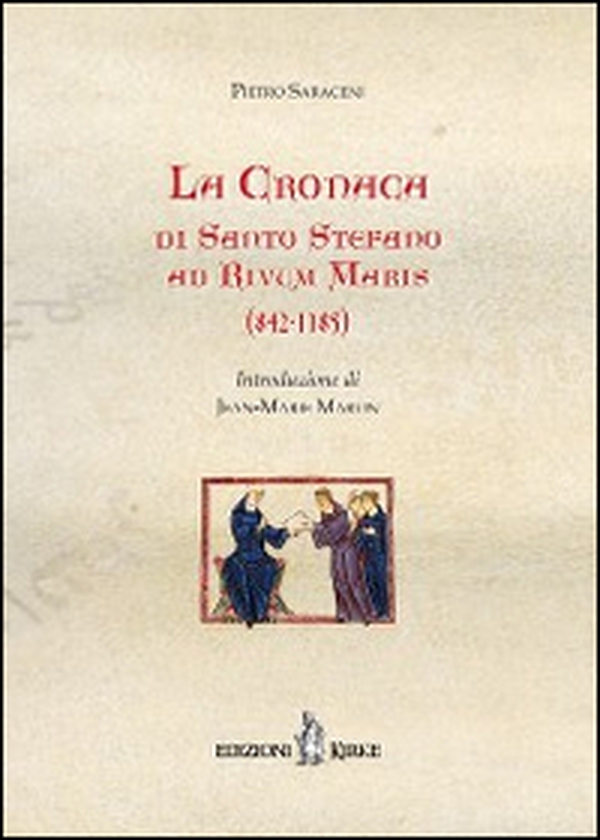 La cronaca di Santo Stefano ad Rivum Maris (842-185) - Librerie.coop