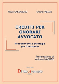 Crediti per onorari avvocato. Procedimenti e strategie per il recupero - Librerie.coop