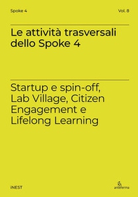 Le attività trasversali dello Spoke 4. Startup e spin-off, Lab Village, Citizen Engagement e Lifelong Learning - Librerie.coop