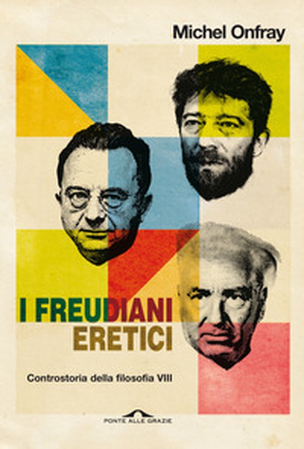 I freudiani eretici. Controstoria della filosofia - Vol. 8 - Librerie.coop I freudiani eretici. Controstoria della filosofia - Vol. 8 - Librerie.coop