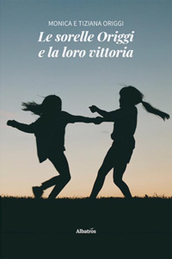 Le sorelle Origgi e la loro vittoria - Librerie.coop Le sorelle Origgi e la loro vittoria - Librerie.coop