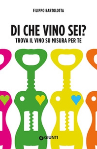 Di che vino sei? Trova il vino su misura per te - Librerie.coop