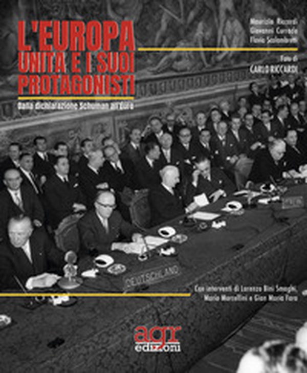 L'Europa Unita e i suoi protagonisti. Dalla dichiarazione Schuman all'Euro - Librerie.coop L'Europa Unita e i suoi protagonisti. Dalla dichiarazione Schuman all'Euro - Librerie.coop