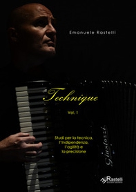 Technique. Studi per la tecnica, l'indipendenza, l'agilità e la precisione - Vol. 1 - Librerie.coop