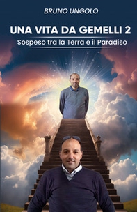 Una vita da gemelli. Sospeso tra la terra e il paradiso - Vol. 2 - Librerie.coop