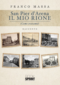 San Pier d'Arena. Il mio rione - Librerie.coop San Pier d'Arena. Il mio rione - Librerie.coop