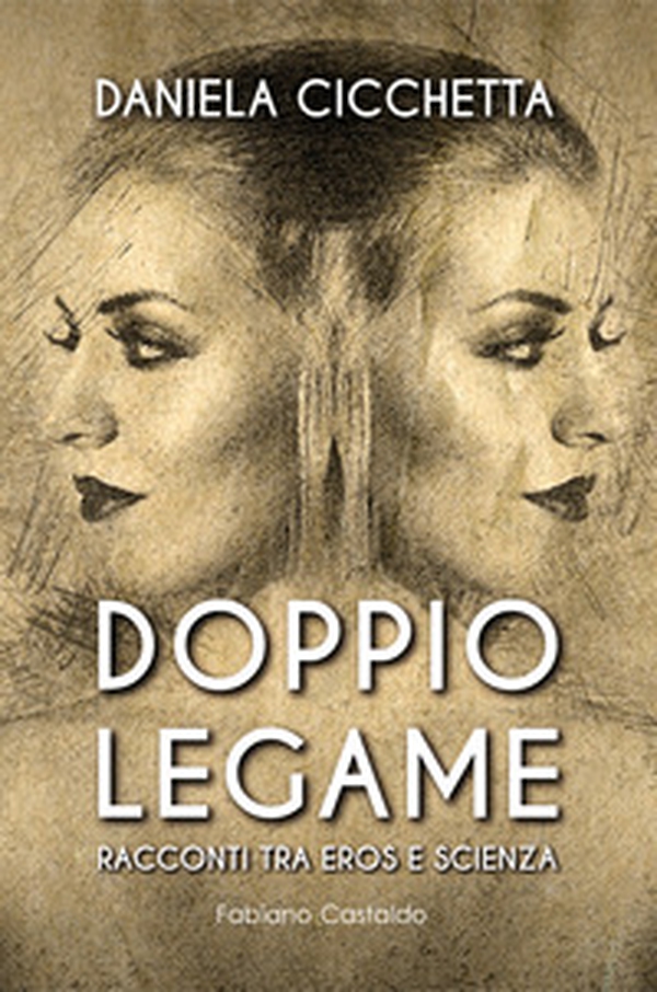 Doppio legame. Racconti tra eros e scienza - Librerie.coop Doppio legame. Racconti tra eros e scienza - Librerie.coop