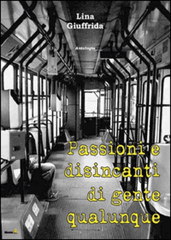 Passioni e disincanti di gente qualunque - Librerie.coop