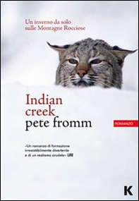 Indian Creek. Un inverno da solo sulle montagne rocciose - Librerie.coop