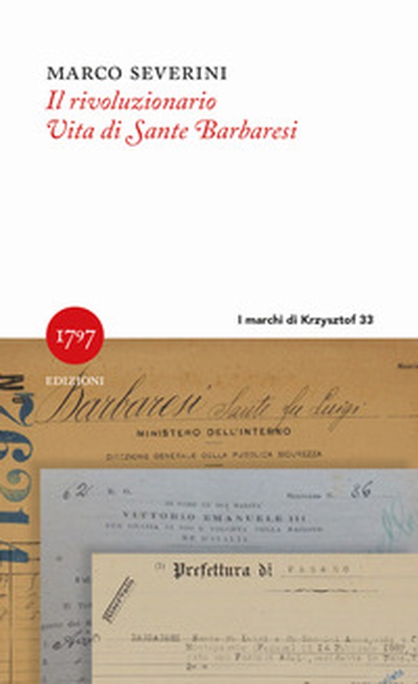 Il rivoluzionario. Vita di Sante Barbaresi - Librerie.coop Il rivoluzionario. Vita di Sante Barbaresi - Librerie.coop