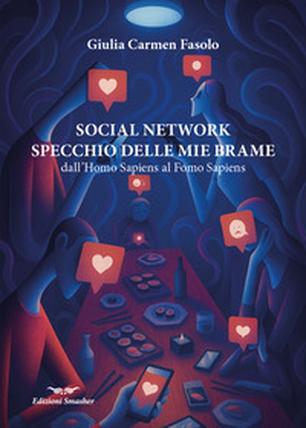 Social network specchio delle mie brame. Dall' Homo Sapiens al Fomo Sapiens - Librerie.coop Social network specchio delle mie brame. Dall' Homo Sapiens al Fomo Sapiens - Librerie.coop