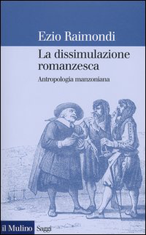 La dissimulazione romanzesca. Antropologia manzoniana - Librerie.coop La dissimulazione romanzesca. Antropologia manzoniana - Librerie.coop