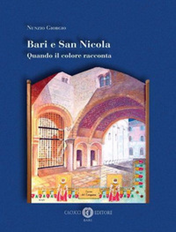 Bari e San Nicola. Quando il colore racconta - Librerie.coop Bari e San Nicola. Quando il colore racconta - Librerie.coop