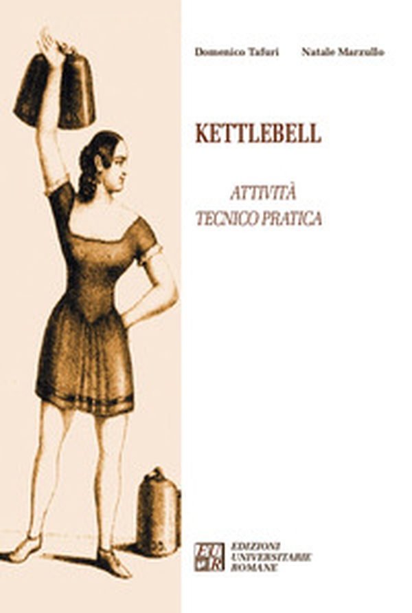 Kettlebell. Attività tecnico pratica - Librerie.coop Kettlebell. Attività tecnico pratica - Librerie.coop