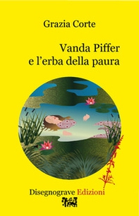 Vanda Piffer e l'erba della paura - Librerie.coop