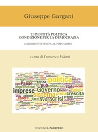 L'identità politica condizione per la democrazia. L'indistinto porta al populismo - Librerie.coop