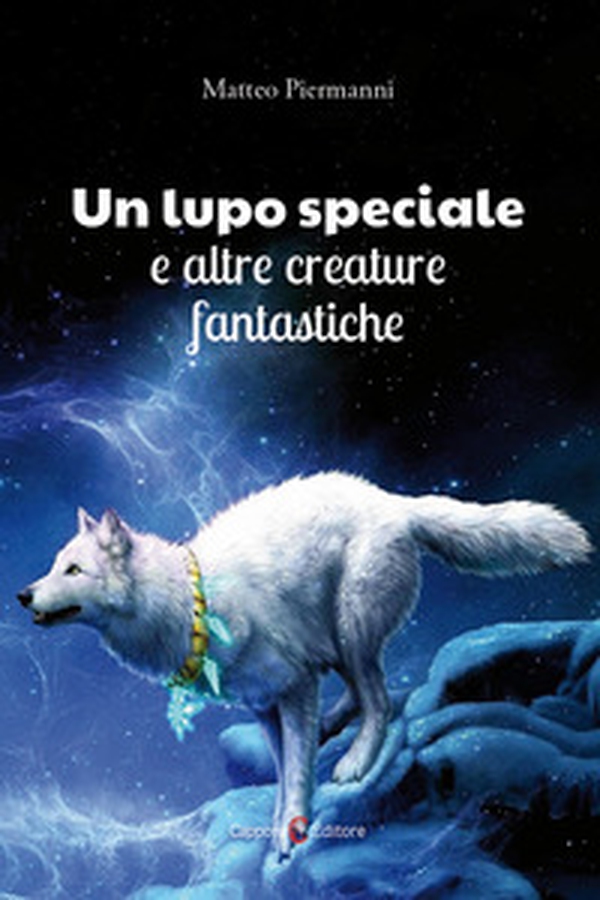 Un lupo speciale e altre creature fantastiche - Librerie.coop Un lupo speciale e altre creature fantastiche - Librerie.coop