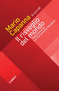 Il risveglio del mondo. Testimonianze sul Parlamento Mondiale - Librerie.coop Il risveglio del mondo. Testimonianze sul Parlamento Mondiale - Librerie.coop