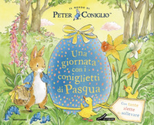 Una giornata con i coniglietti di Pasqua. Il mondo di Peter Coniglio - Librerie.coop