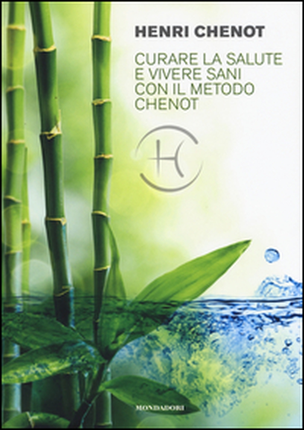 Curare la salute e vivere sani con il metodo Chenot - Librerie.coop Curare la salute e vivere sani con il metodo Chenot - Librerie.coop