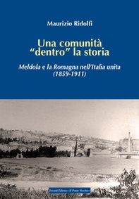 Una comunità «dentro» la storia. Meldola e la Romagna nell'Italia unita (1859-1911) - Librerie.coop Una comunità «dentro» la storia. Meldola e la Romagna nell'Italia unita (1859-1911) - Librerie.coop