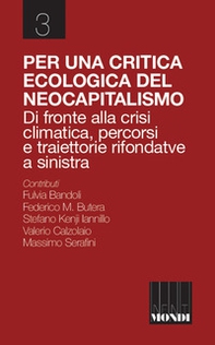 Per una critica ecologica del neocapitalismo. Di fronte alla crisi climatica, percorsi e traiettorie rifondative a sinistra - Librerie.coop
