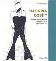 «Alla via così!» L'accademia navale nelle cartoline del Mak pi greco 100 - Librerie.coop