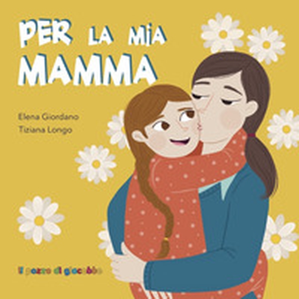 Per la mia mamma - Librerie.coop Per la mia mamma - Librerie.coop