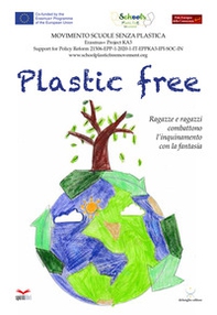 Plastic free. Ragazze e ragazzi combattono l'inquinamento con la fantasia - Librerie.coop