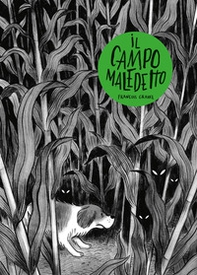 Il campo maledetto - Librerie.coop Il campo maledetto - Librerie.coop