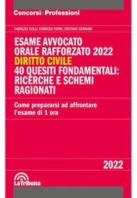Esame avvocato. Orale rafforzato 2022. Diritto civile. 40 quesiti fondamentali: ricerche e schemi ragionati - Librerie.coop