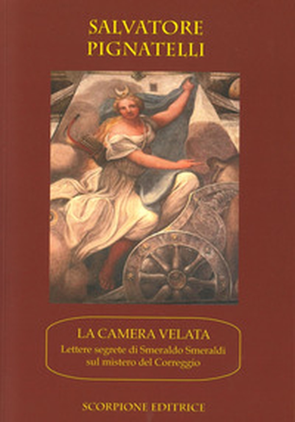 La camera velata. Lettere segrete di Smeraldo Smeraldi sul mistero di Correggio - Librerie.coop La camera velata. Lettere segrete di Smeraldo Smeraldi sul mistero di Correggio - Librerie.coop