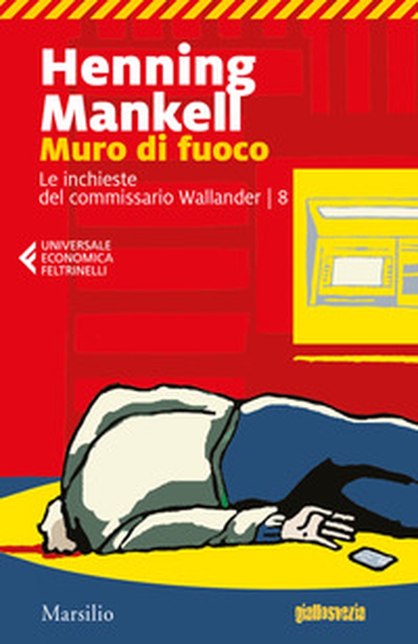 Muro di fuoco. Le inchieste del commissario Wallander - Vol. 8 - Librerie.coop Muro di fuoco. Le inchieste del commissario Wallander - Vol. 8 - Librerie.coop