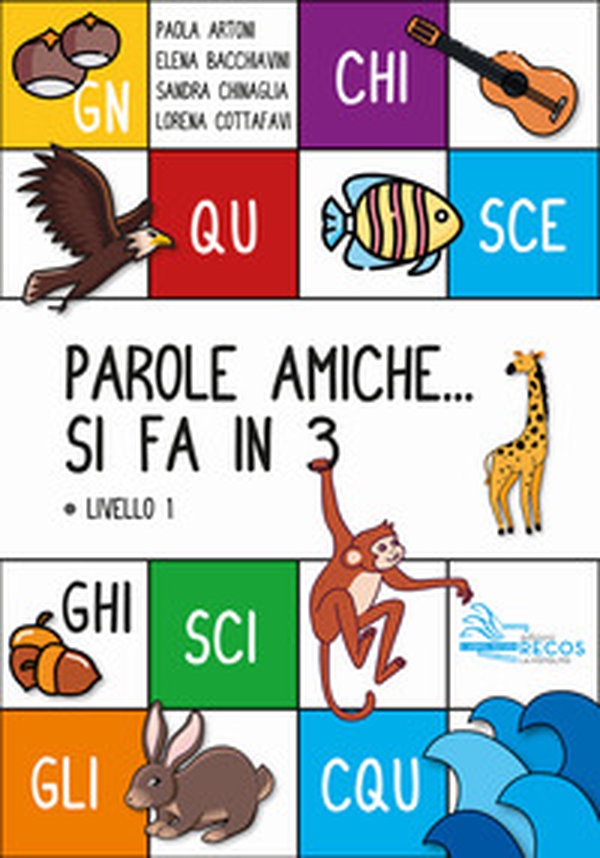 Parole amiche... Si fa in 3. Livello 1 - Librerie.coop Parole amiche... Si fa in 3. Livello 1 - Librerie.coop