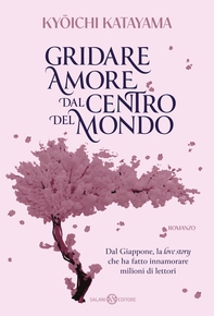 Gridare amore dal centro del mondo - Librerie.coop