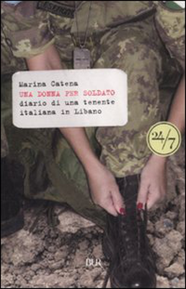 Una donna per soldato. Diario di una tenente italiana in Libano - Librerie.coop Una donna per soldato. Diario di una tenente italiana in Libano - Librerie.coop