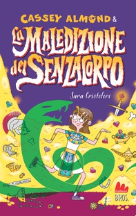 Cassey Almond e la maledizione del senzacorpo - Librerie.coop