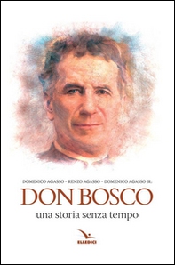 Don bosco. Una storia senza tempo - Librerie.coop Don bosco. Una storia senza tempo - Librerie.coop