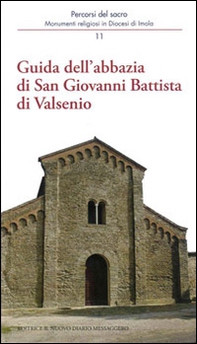 Guida dell'abbazia di San Giovanni Battista di Valsenio - Librerie.coop