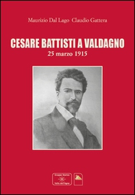 Cesare Battisti a Valdagno 25 marzo 1915 - Librerie.coop