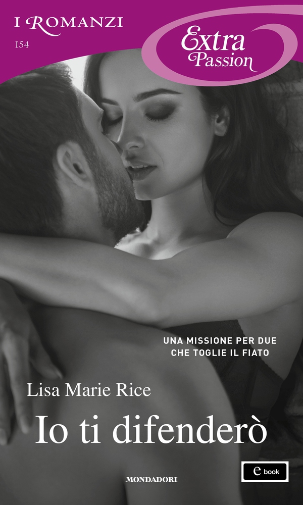 Io ti difenderò (I Romanzi Extra Passion) - Librerie.coop Io ti difenderò (I Romanzi Extra Passion) - Librerie.coop