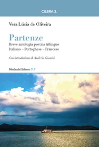Partenze. Breve antologia poetica trilingue. Ediz. italiana, portoghese e francese - Librerie.coop