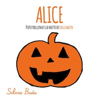 Alice Pipistrellina e la notte di Halloween! - Librerie.coop