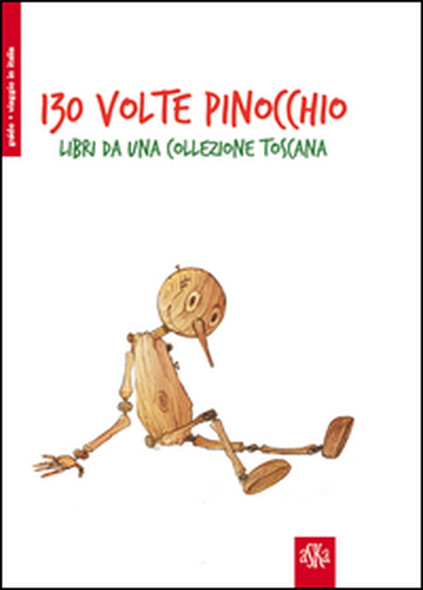 130° volte Pinocchio. Libri da una collezione toscana - Librerie.coop 130° volte Pinocchio. Libri da una collezione toscana - Librerie.coop