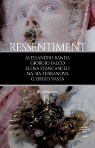 Ressentiment - Vol. 2 - Librerie.coop Ressentiment - Vol. 2 - Librerie.coop