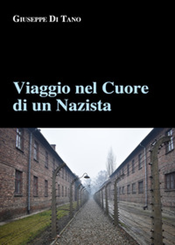 Viaggio nel cuore di un nazista - Librerie.coop Viaggio nel cuore di un nazista - Librerie.coop