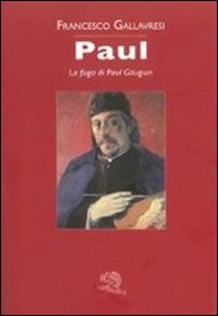 Paul. La fuga di Paul Gauguin - Librerie.coop
