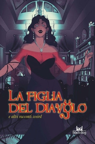 La figlia del diavolo e altri racconti weird - Librerie.coop