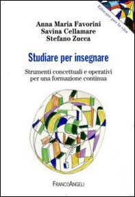 Studiare per insegnare. Strumenti concettuali e operativi per una formazione continua - Librerie.coop